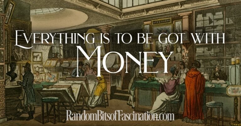 Everything is to be got with money